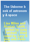 The Usborne book of astronomy & space