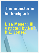 The monster in the backpack