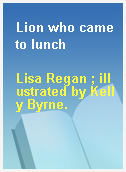 Lion who came to lunch