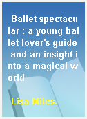 Ballet spectacular : a young ballet lover