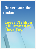 Robert and the rocket