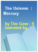 The Univese  : Mercury