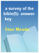 a survey of the bible(5): answer key