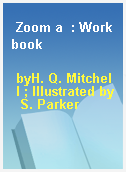 Zoom a  : Workbook