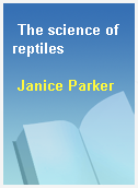 The science of reptiles