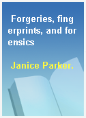 Forgeries, fingerprints, and forensics