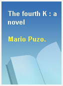 The fourth K : a novel