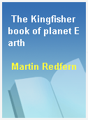 The Kingfisher book of planet Earth
