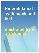 No probllama!  : with touch and feel