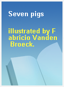 Seven pigs