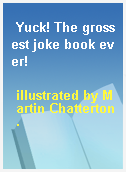 Yuck! The grossest joke book ever!