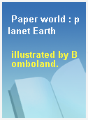 Paper world : planet Earth