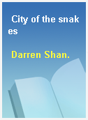 City of the snakes