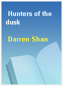 Hunters of the dusk