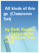 All kinds of things  (Classroom Set)