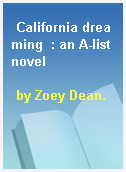 California dreaming  : an A-list novel