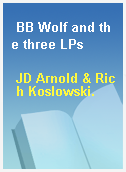 BB Wolf and the three LPs