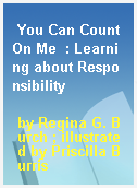 You Can Count On Me  : Learning about Responsibility