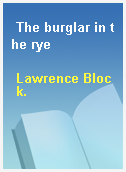 The burglar in the rye