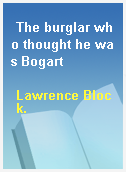 The burglar who thought he was Bogart