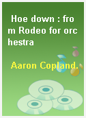Hoe down : from Rodeo for orchestra