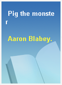 Pig the monster