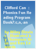 Clifford Can  : Phonics Fun Reading Program Book7:c,n,-an
