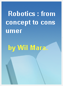 Robotics : from concept to consumer
