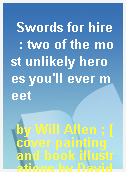 Swords for hire  : two of the most unlikely heroes you