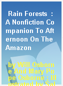 Rain Forests  : A Nonfiction Companion To Afternoon On The Amazon