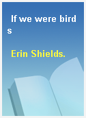 If we were birds