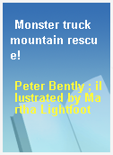 Monster truck mountain rescue!