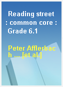 Reading street : common core : Grade 6.1
