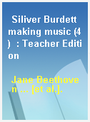 Siliver Burdett making music (4)  : Teacher Edition