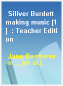 Siliver Burdett making music [1]  : Teacher Edition