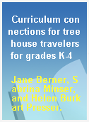 Curriculum connections for tree house travelers for grades K-4