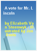 A vote for Mr. Lincoln
