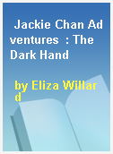 Jackie Chan Adventures  : The Dark Hand