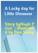 A Lucky day for Little Dinosaur