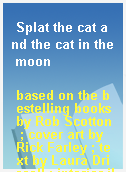 Splat the cat and the cat in the moon