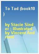 To Tad (book10)