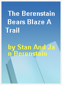 The Berenstain Bears Blaze A Trail
