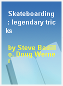 Skateboarding  : legendary tricks