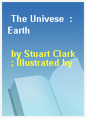 The Univese  : Earth