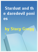 Stardust and the daredevil ponies