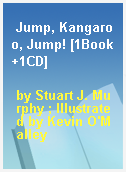 Jump, Kangaroo, Jump! [1Book+1CD]