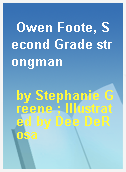 Owen Foote, Second Grade strongman