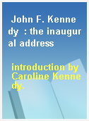 John F. Kennedy  : the inaugural address