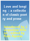 Love and longing  : a collection of classic poetry and prose