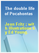 The double life of Pocahontas
